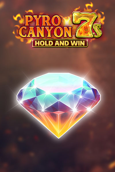 Pyro Canyon 7s Hold and Win